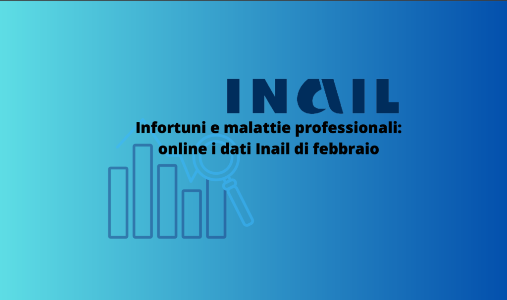 Infortuni e malattie professionali: online i dati Inail di febbraio