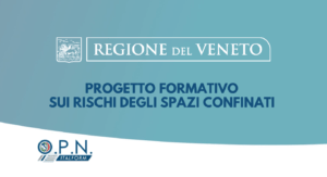 Regione Veneto, progetto formativo sui rischi degli spazi confinati