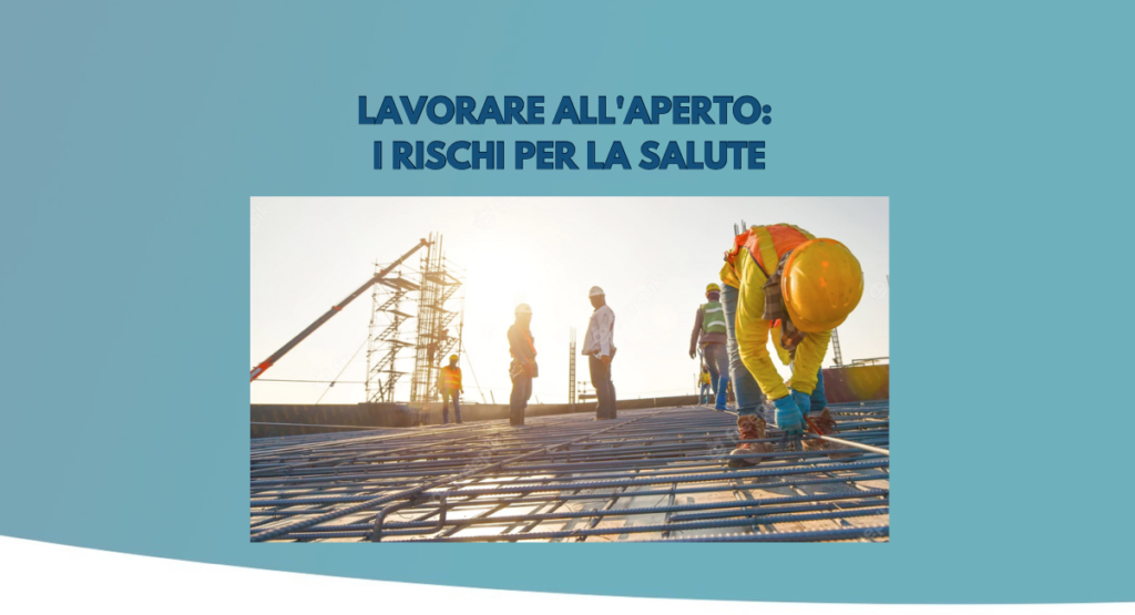 Lavorare all'aperto: rischi per la salute