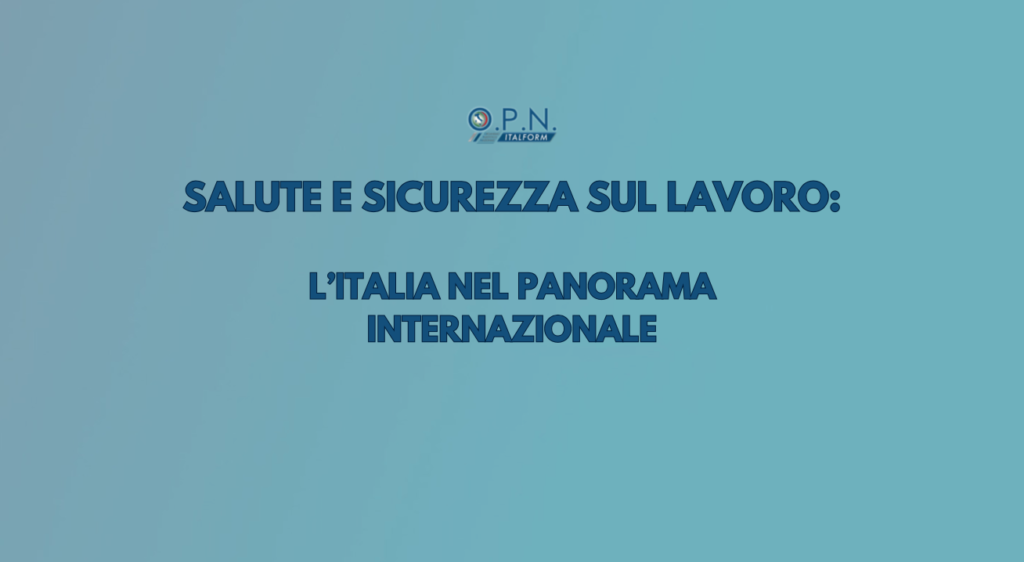 Salute e sicurezza sul lavoro: l’Italia nel panorama internazionale